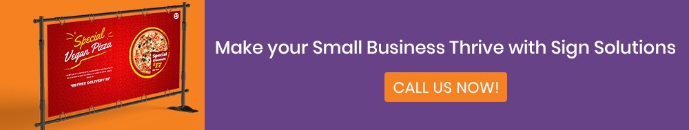 Make your Small Business Thrive with Sign Solutions, Call Us Now!
