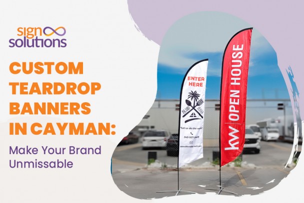 Custom Teardrop Banners in Cayman: Make Your Brand Unmissable