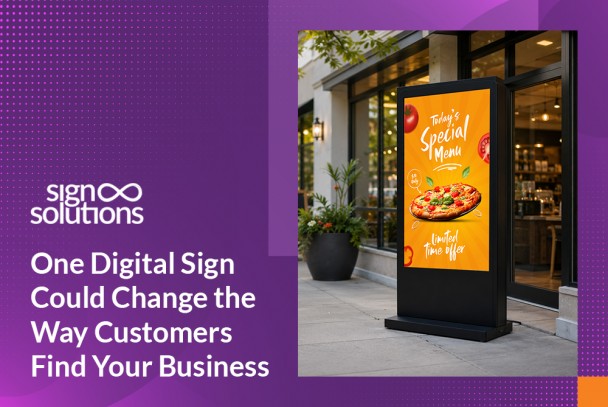One Digital Sign Could Change the Way Customers Find Your Business