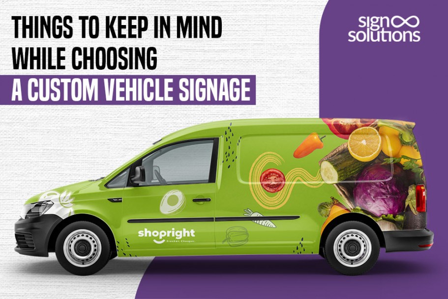 Things to Keep in Mind While Choosing a Custom Vehicle Signage