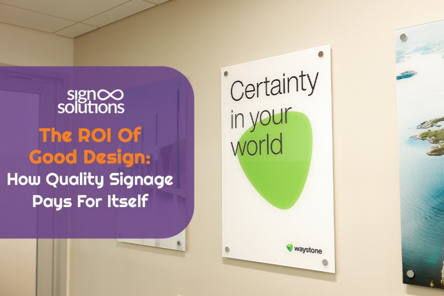 The ROI Of Good Design: How Quality Signage Pays For Itself