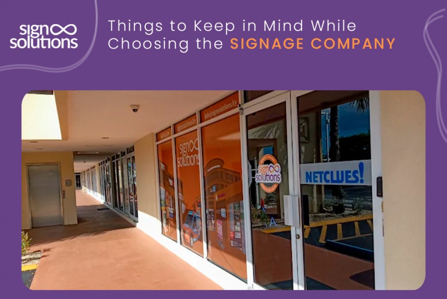 Things to Keep in Mind While Choosing the Signage Company