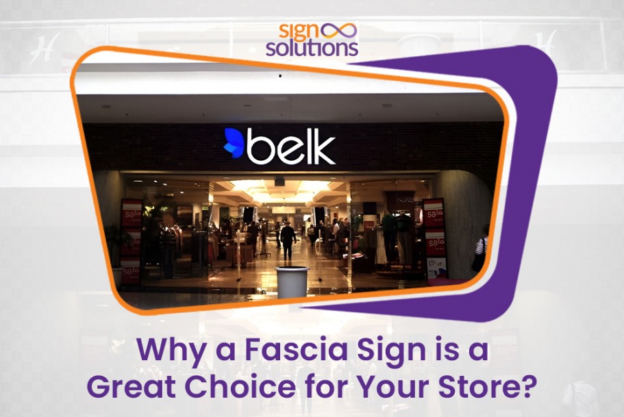 Why a Fascia Sign is a Great Choice for Your Store?